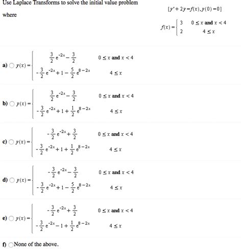 Solved Use Laplace Transforms To Solve The Initial Value