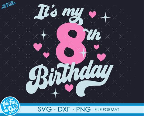 Cute Turning 8 Years Old Svg 8th Birthday Svg Files For Etsy