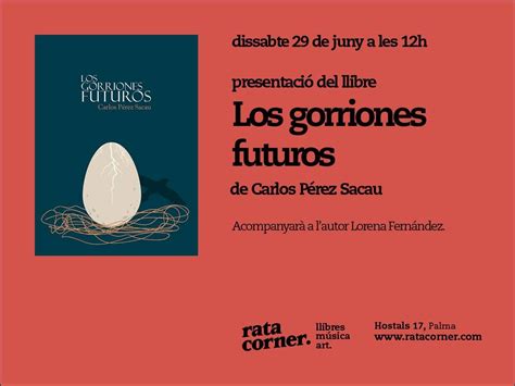 El Libro ‘los Gorriones Futuros De Carlos Sacau Se Presenta En Rata Corner Otros Eventos