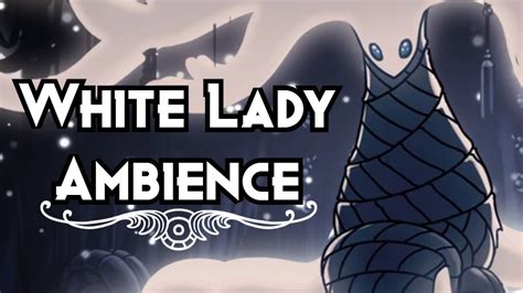 Hollow Knight White Lady Ambience Youtube