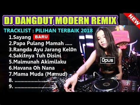 Selamat datang di channel koplo time channel tentang kumpulan musik dangdut koplo pilihan bagi. DJ DANGDUT TERBARU - LAGU DJ DANGDUT MODERN REMIX 2018 ...
