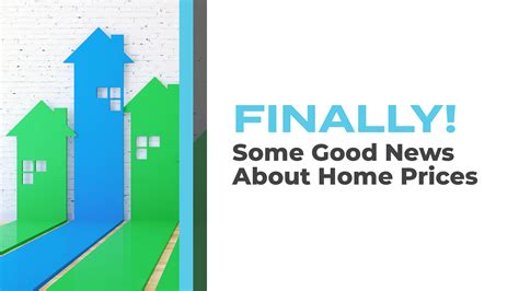 Finally! Some Good News About Home Prices