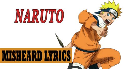 Naruto Op 1 Misheard Lyrics Youtube