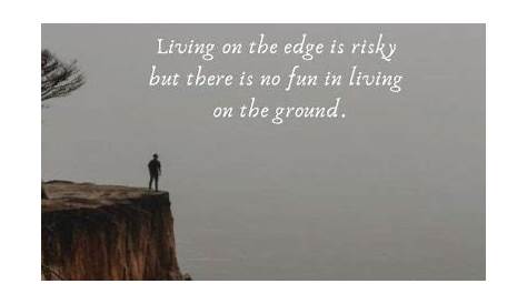 live life on the edge quotes