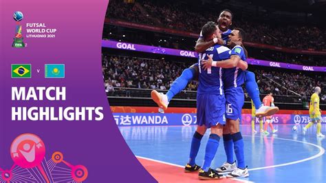 Brazil V Kazakhstan Fifa Futsal World Cup 2021 Match Highlights