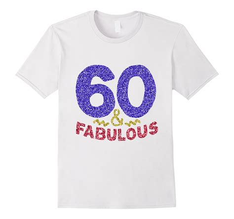 60th birthday shirt funny 60 year old t tshirt men womens bn banazatee