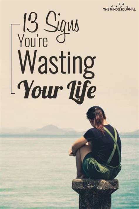 Here Are 13 Signs You May Be Wasting Your Life Read To Know Personal