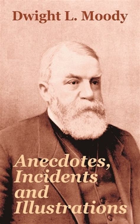 Anecdotes Incidents And Illustrations 9781410103840 Dwight L Moody