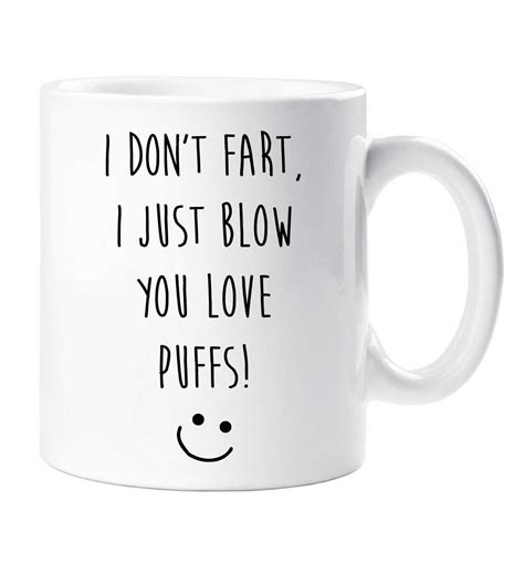 I Dont Fart I Just Blow You Love Puffs Funny Novelty Mug Teeruto