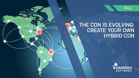 The Cdn Is Evolving Create Your Own Hybrid Cdn