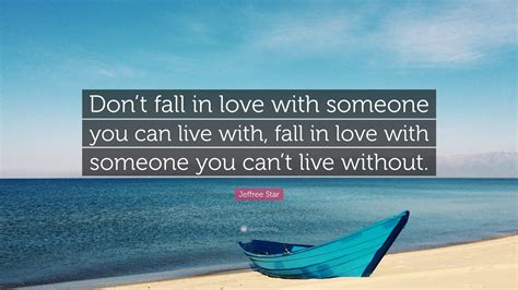 Jeffree Star Quote Dont Fall In Love With Someone You Can Live With