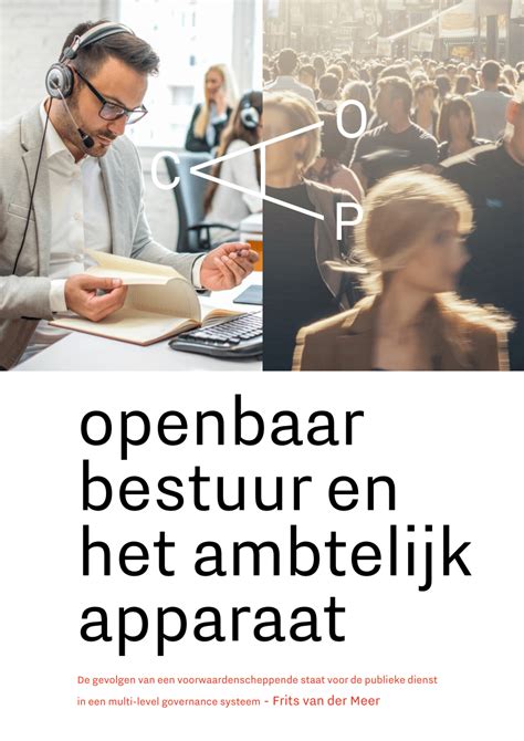 Pdf Openbaar Bestuur En Het Ambtelijk Apparaat De Gevolgen Van Een