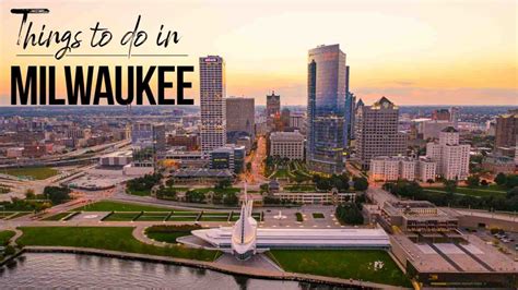 The 25 Best Things To Do In Milwaukee A Locals City Guide