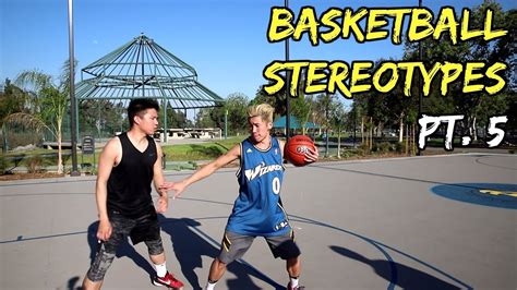 basketball stereotypes pt 5 youtube