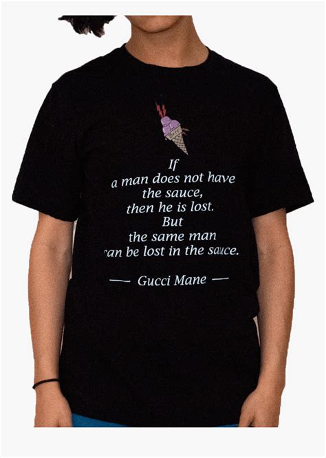 (i know what you're saying man). Gucci Mane Lost In The Sauce Quote - Gucci Mane Sauce Quote Covid Outbreak / Lost in the sauce ...