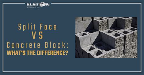 Split Face Vs Concrete Block Differences Elston Materials Llc