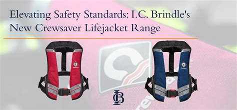 IC Brindle Elevating Safety Standards I C Brindle S New Crewsaver