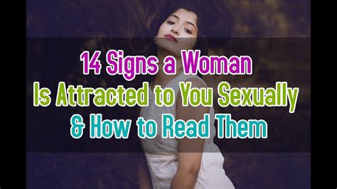 Signs A Woman Is Attracted To You Sexually And How To Read Them My