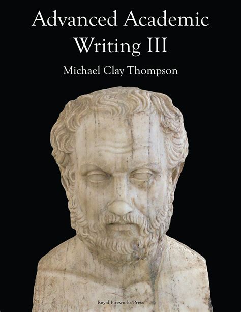 Advanced Academic Writing Iii Student Book By Thompson Michael Clay