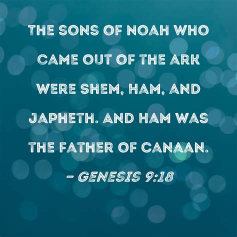 Genesis 918 The Sons Of Noah Who Came Out Of The Ark Were Shem Ham