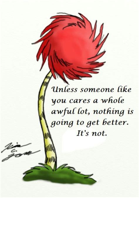 My Seuss Moments In 2020 Lorax Quotes Seuss Quotes Dr Seuss Quotes