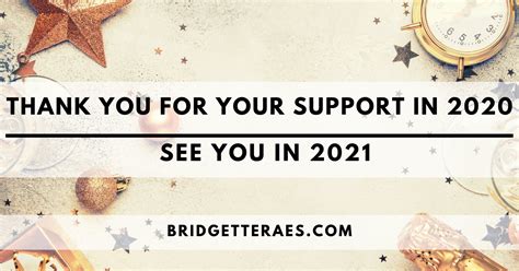 Thank You For Your Support In 2020 See You In 2021 Bridgette Raes
