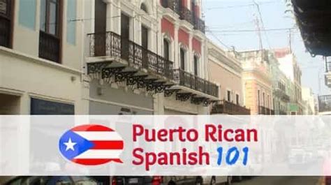 Puerto Rican Spanish 101 Caribbean Spanish 101