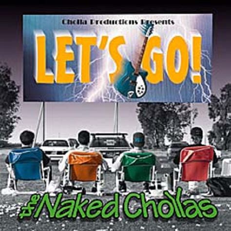 Let S Go Naked Chollas