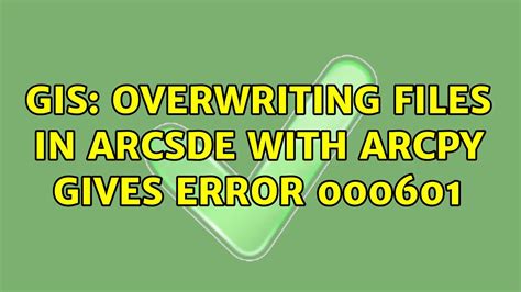 GIS Overwriting Files In ArcSDE With ArcPy Gives ERROR YouTube