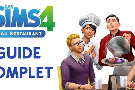 Les Sims 4 Au Restaurant Guide Complet Page 7 Next Stage