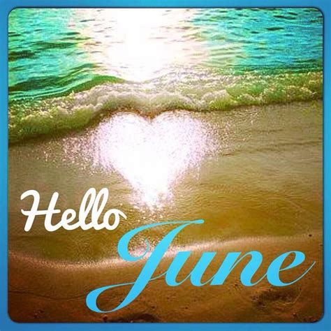 Hello June Welcome June Happy New Month Quotes Hello June