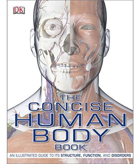 The Concise Human Body Book An Illustrated Guide To Its Structure