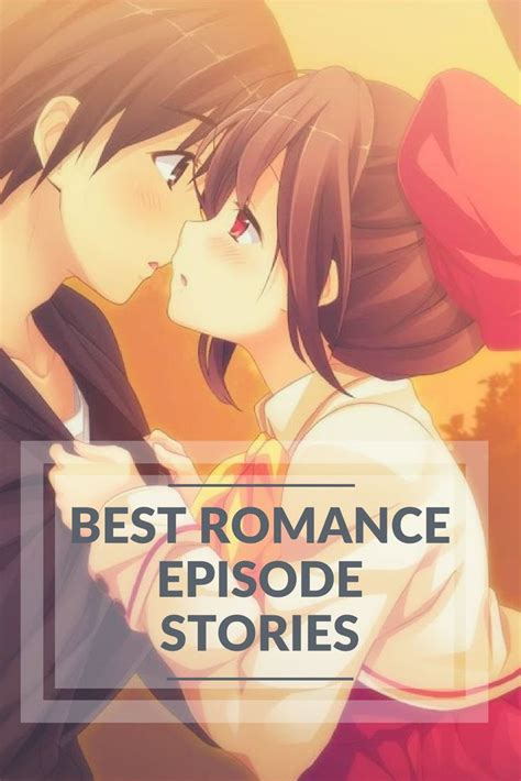 Best Romance Episode Stories Review And Buying Guide — Anime Impulse