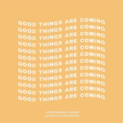 Good Things Are Coming Good Things Inspirational Quotes Goal Quotes