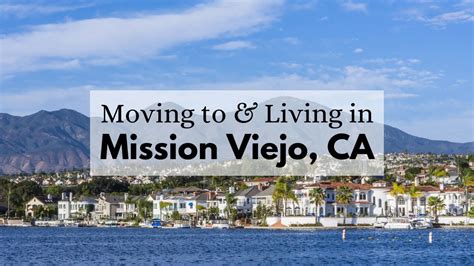 Moving To Mission Viejo Tips 🏆 Ultimate Living In Mission Viejo Guide