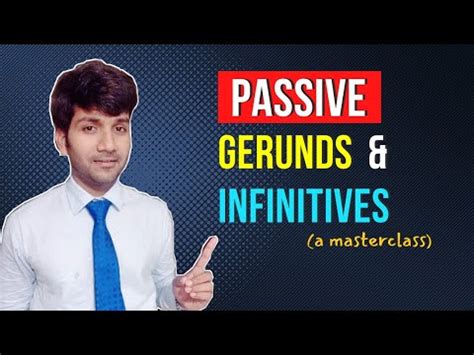 Passive Infinitive And Gerund Masterclass Youtube