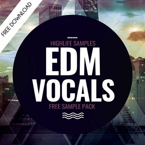 Stream Highlife Samples Edm Vocals Download Free Vocal Sample Pack By