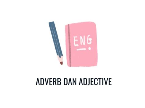 Check spelling or type a new query. Pengertian Adverb Dan Adjectiva Disertai Dengan Contohnya ...