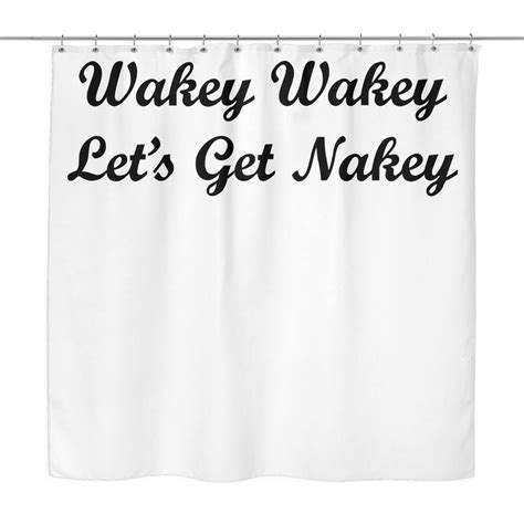 Wakey Wakey Lets Get Nakey White Shower Curtain Sarcastic Me Funny