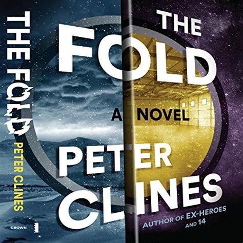 There were some crazy, oddball reveals that absolutely blew my mind. The Fold by Peter Clines, Narrated by Ray Porter by ...