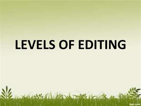 Levels Of Editing Ppt
