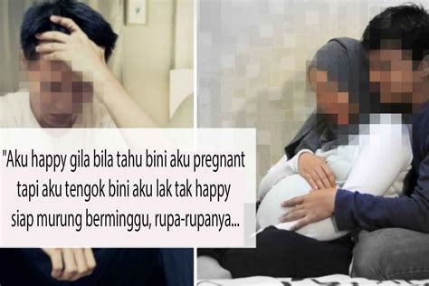 aku happy gila bila tahu bini aku pregnant tapi aku tengok bini aku lak tak happy siap murung