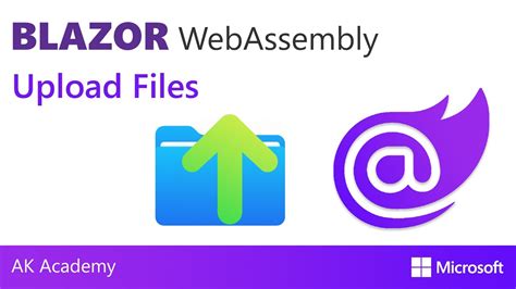 Uploading Files In Blazor Web Assembly ASP NET Core Web API Blazor Topics AK Academy YouTube