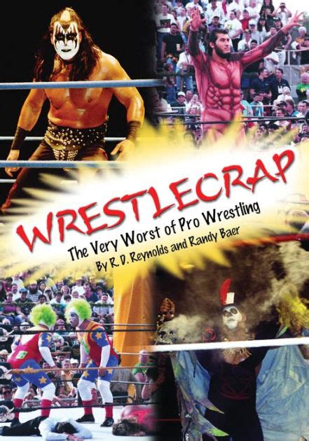Wrestlecrap The Very Worst Of Pro Wrestling By Randy Reynolds Rd