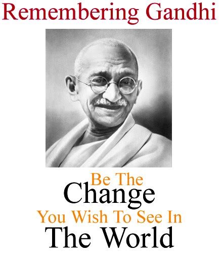 Remembering Gandhi Be The Change You Wish To See In The World Happy