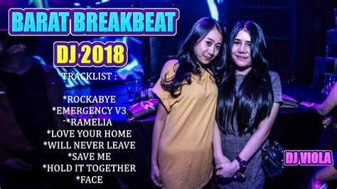Dj Barat Remix 2018 Breakbeat Terbaru Paling Enak Buat Goyang Dj Terbaru 2018 Youtube
