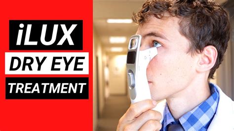 New Revolutionary Dry Eye Treatment The Ilux For Meibomian Gland