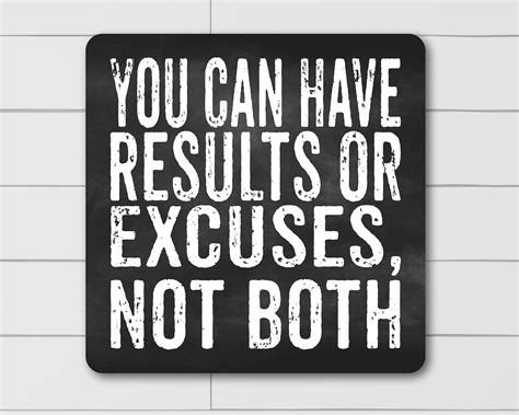 You Can Have Results Or Excuses Not Both Uplifting Phrase Etsy