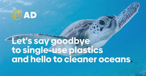Let S Say Goodbye To Single Use Plastics And Hello To Cleaner Oceans A D