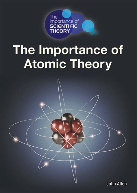 The Importance Of Atomic Theory J Appleseed
